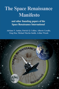 Space Renaissance Manifesto and other Founding Papers of the Space Renaissance International