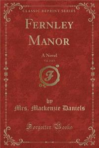 Fernley Manor, Vol. 2 of 3: A Novel (Classic Reprint)