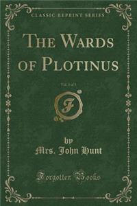 The Wards of Plotinus, Vol. 3 of 3 (Classic Reprint)