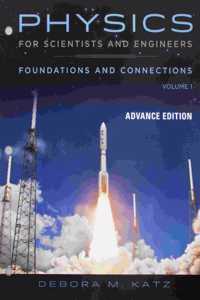 Bundle: Physics for Scientists and Engineers: Foundations and Connections, Advance Edition, Volume 1, Loose-Leaf Version + Webassign Printed Access Card for Katz's Physics for Scientists and Engineers: Foundations and Connections, 1st Edition, Mult