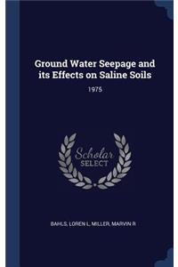 Ground Water Seepage and Its Effects on Saline Soils