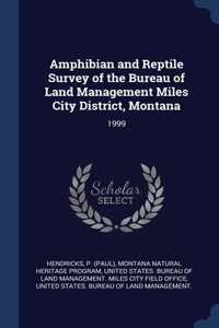 Amphibian and Reptile Survey of the Bureau of Land Management Miles City District, Montana