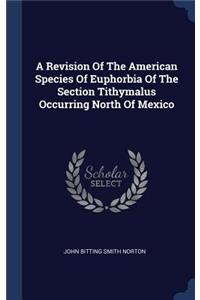 A Revision Of The American Species Of Euphorbia Of The Section Tithymalus Occurring North Of Mexico