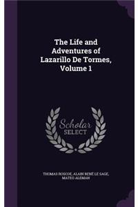 The Life and Adventures of Lazarillo de Tormes, Volume 1
