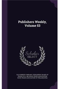 Publishers Weekly, Volume 53