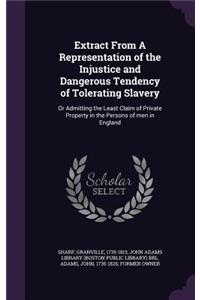 Extract From A Representation of the Injustice and Dangerous Tendency of Tolerating Slavery