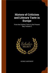 History of Criticism and Literary Taste in Europe: From the Earliest Texts to the Present Day, Volume 2