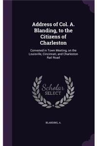 Address of Col. A. Blanding, to the Citizens of Charleston