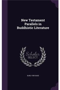 New Testament Parallels in Buddhistic Literature