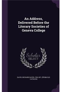 Address, Delivered Before the Literary Societies of Geneva College