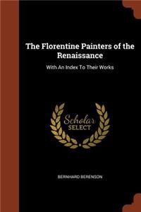 The Florentine Painters of the Renaissance