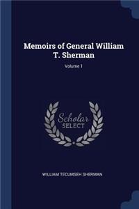 Memoirs of General William T. Sherman; Volume 1