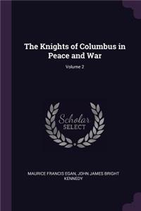 The Knights of Columbus in Peace and War; Volume 2