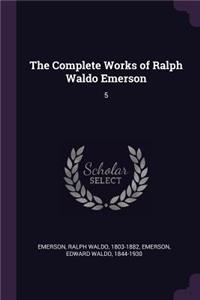 Complete Works of Ralph Waldo Emerson