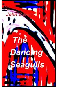 The Dancing Seagulls.