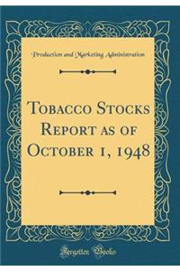 Tobacco Stocks Report as of October 1, 1948 (Classic Reprint)