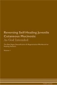 Reversing Self-Healing Juvenile Cutaneous Mucinosis