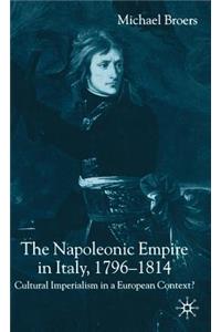 Napoleonic Empire in Italy, 1796-1814