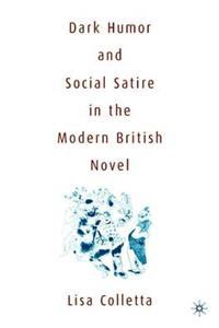 Dark Humour and Social Satire in the Modern British Novel