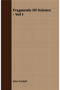 Fragments Of Science - Vol I