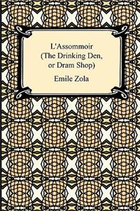 L'Assommoir (the Drinking Den, or DRAM Shop)