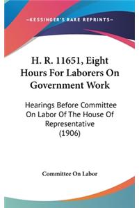 H. R. 11651, Eight Hours for Laborers on Government Work