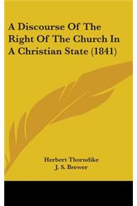 A Discourse of the Right of the Church in a Christian State (1841)