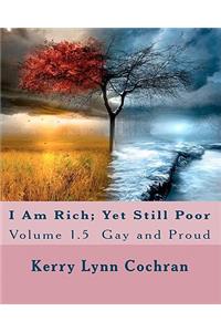 I Am Rich; Yet Still Poor