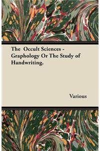 The Occult Sciences - Graphology or the Study of Handwriting.