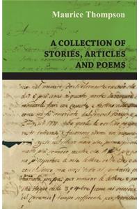 A Collection of Stories, Articles and Poems by Maurice Thompson