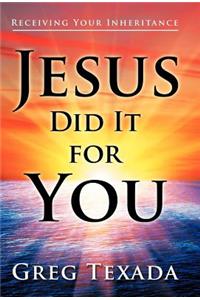 Jesus Did It for You