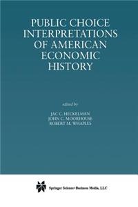 Public Choice Interpretations of American Economic History