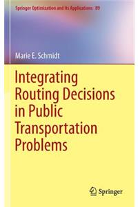 Integrating Routing Decisions in Public Transportation Problems