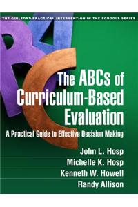 The ABCs of Curriculum-Based Evaluation