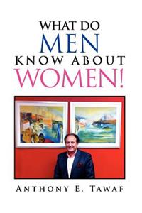 What Do Men Know about Women!