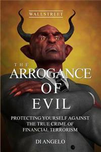 Arrogance of Evil