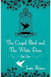 Caged Bird and the White Dove