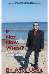If Not Now, When? an Introduction to Bravo Motivation