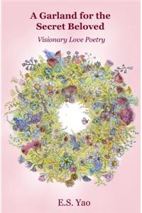 A Garland for the Secret Beloved