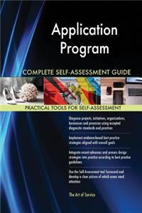 Application Program Complete Self-Assessment Guide