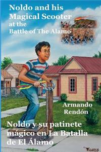 Noldo and his Magical Scooter at the Battle of The Alamo=Noldo y su patinete magico en la Batalla de El Alamo