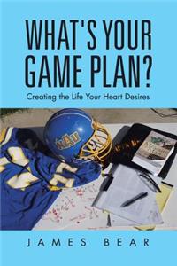 What's Your Game Plan?