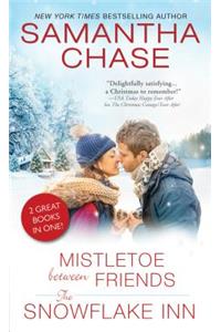 Mistletoe Between Friends / The Snowflake Inn