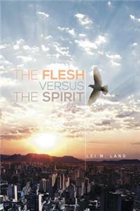 Flesh Versus the Spirit