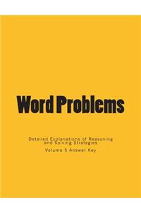 Word Problems-Detailed Explanations of Reasoning and Solving Strategies