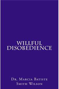 Willful Disobedience