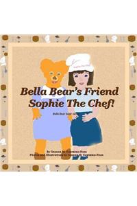 Bella Bear's Friend Sophie The Chef!