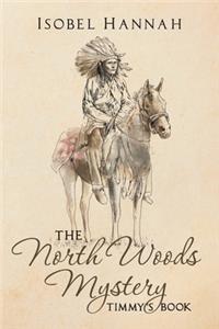 North Woods Mystery: Tiimmy's Book