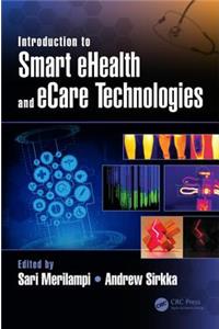 Introduction to Smart eHealth and eCare Technologies