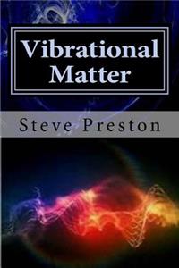 Vibrational Matter
